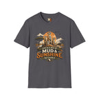 Life is a mix of Mud & Sunshine, but worth it T-shirt