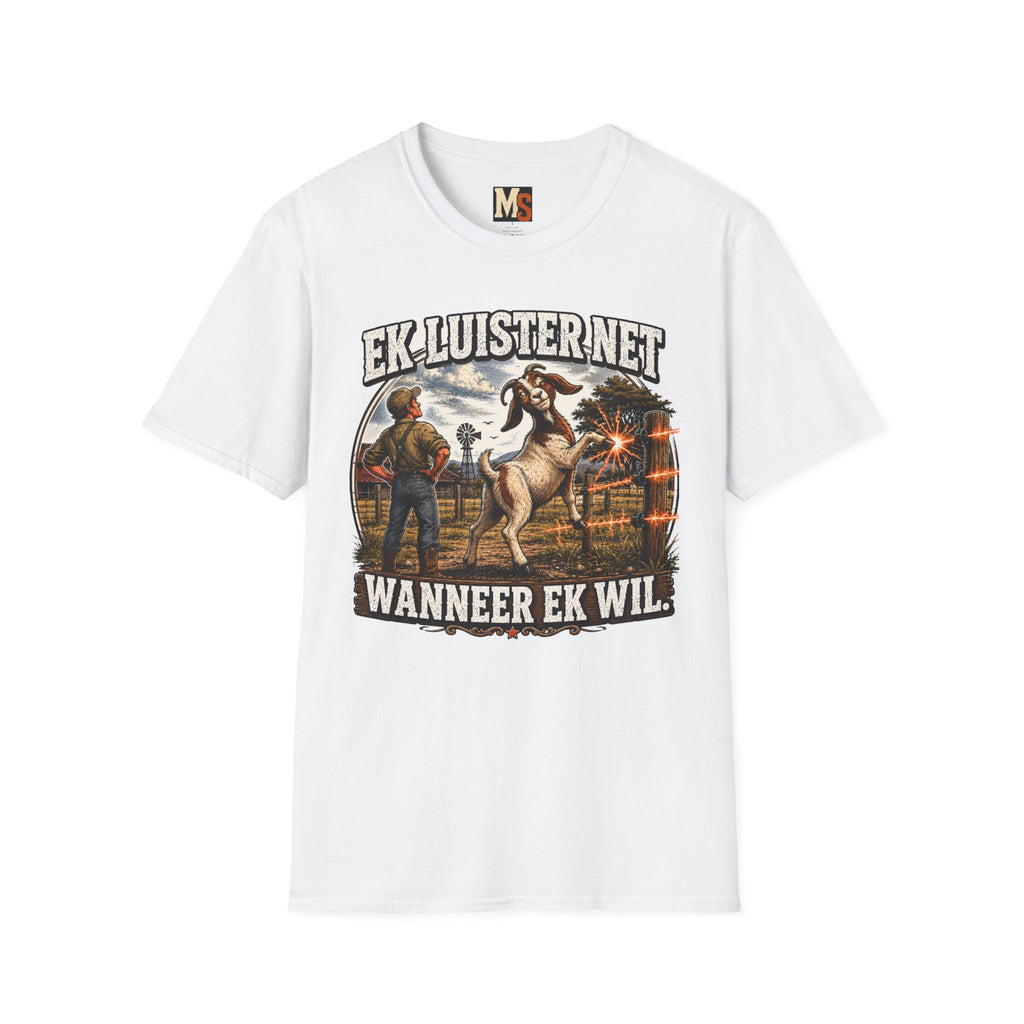 Ek luister net wanneer ek wil T-shirt