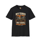 My tires carry mud, my soul peace T-shirt