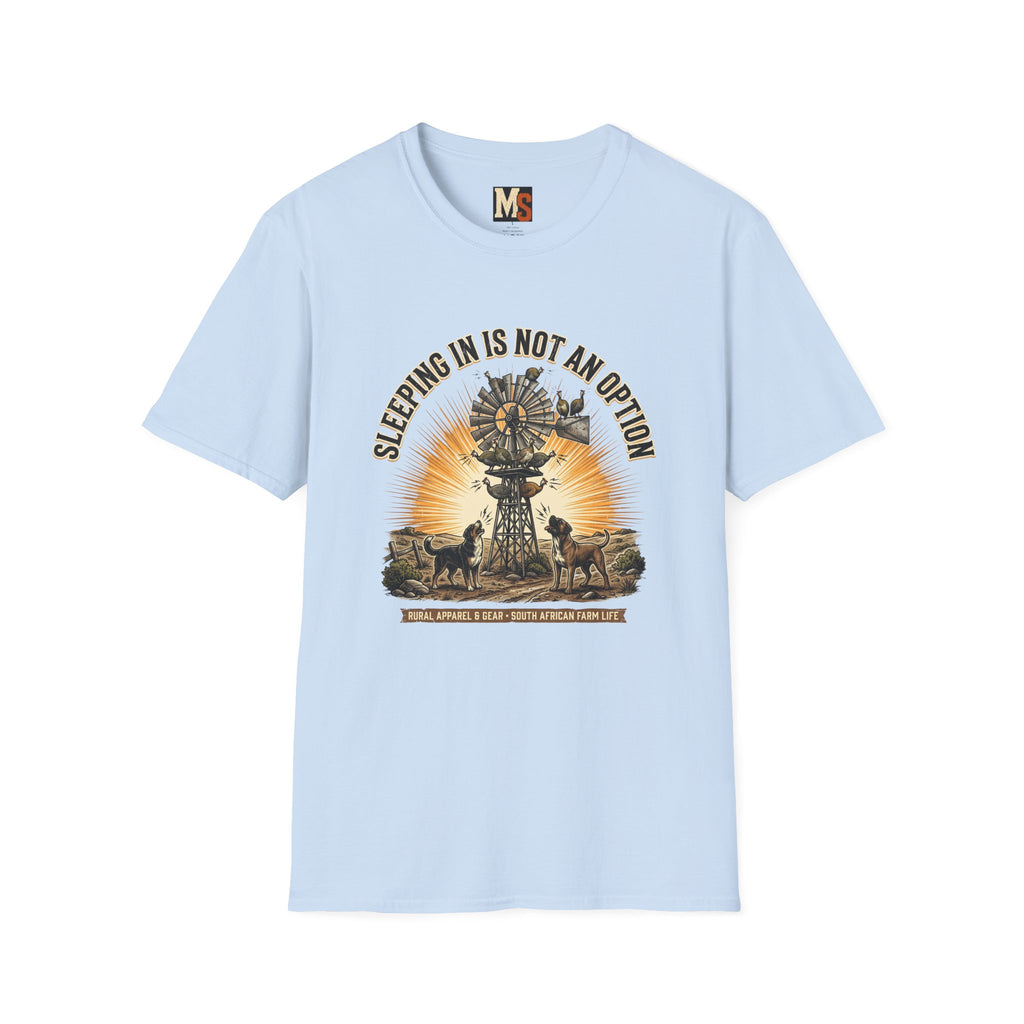 Sleeping in is not an option T-shirt