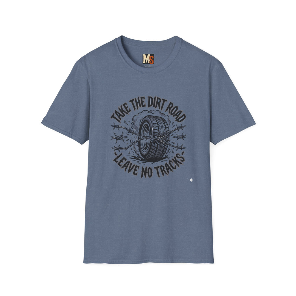 Take the dirt road - leave no tracks T-shirt