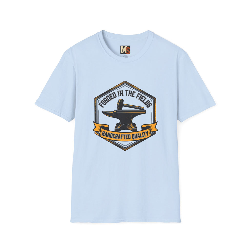 Forged in the fields - handcrafted quality T-shirt