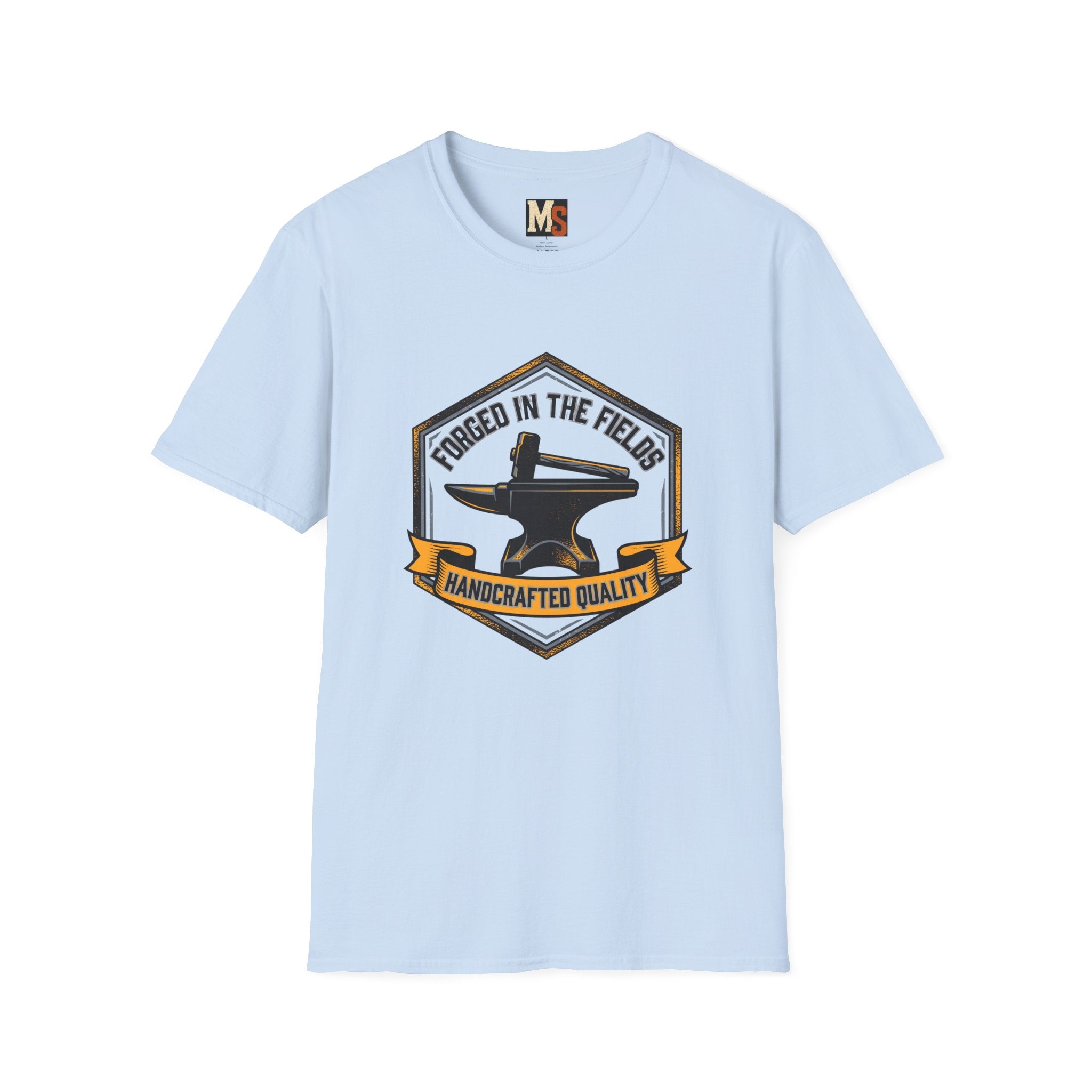 Forged in the fields - handcrafted quality T-shirt