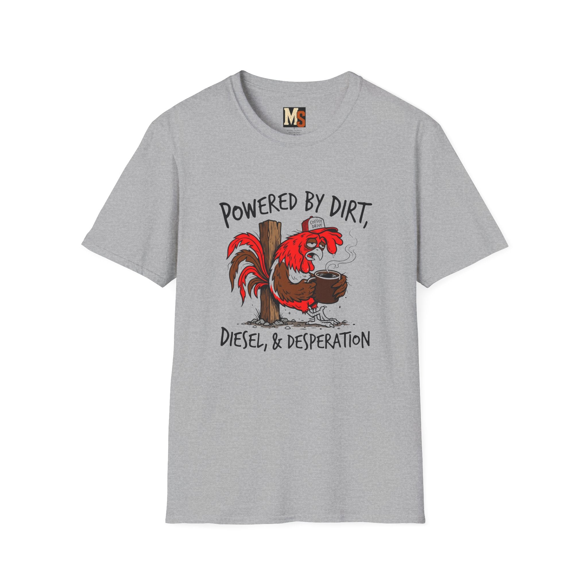 Powered by Dirt, Diesel & Desperation T-shirt