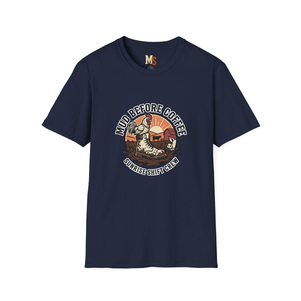 Mud before coffee - sunrise shift crew T-shirt