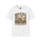 Walk tall, stay wild T-shirt