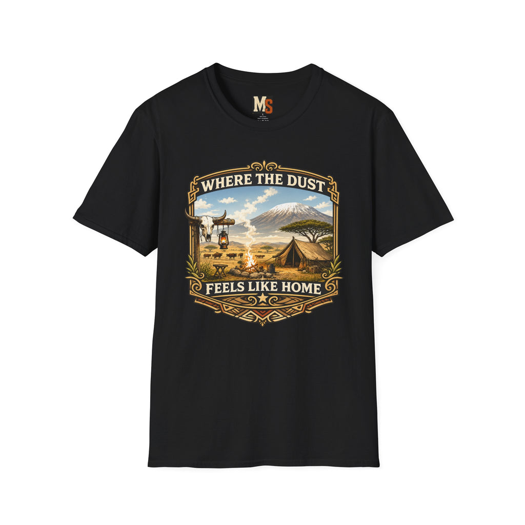 Where the Dust feels like home T-shirt