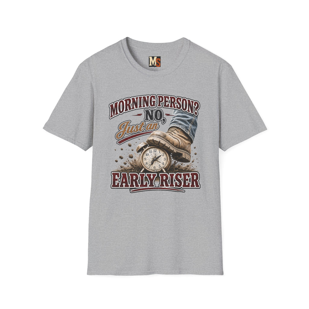 Morning Person? No - Just an early Riser T-shirt