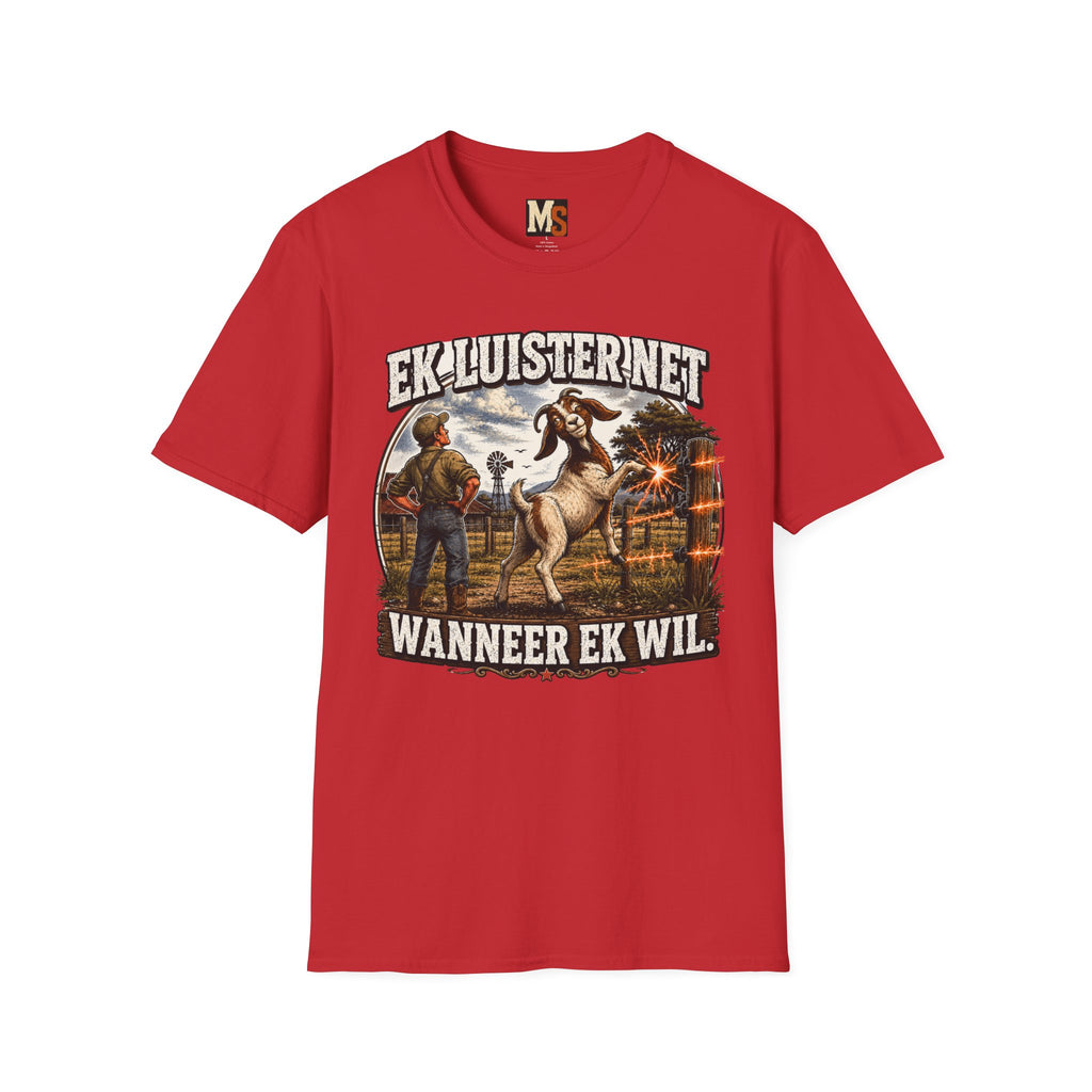 Ek luister net wanneer ek wil T-shirt