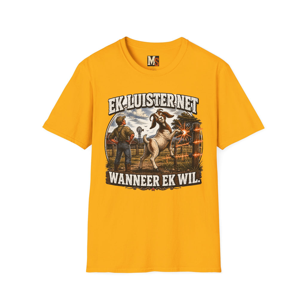 Ek luister net wanneer ek wil T-shirt