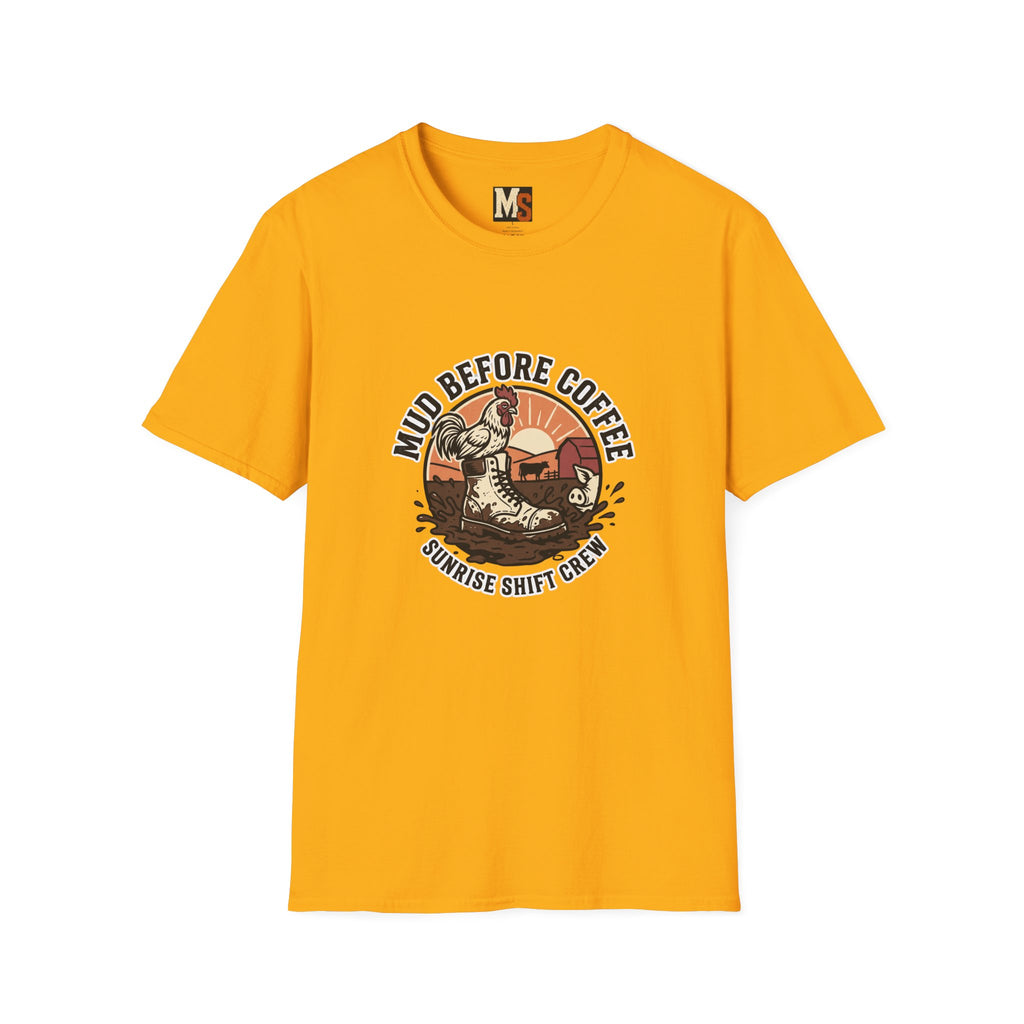 Mud before coffee - sunrise shift crew T-shirt