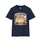 Sleeping in is not an option2 T-shirt