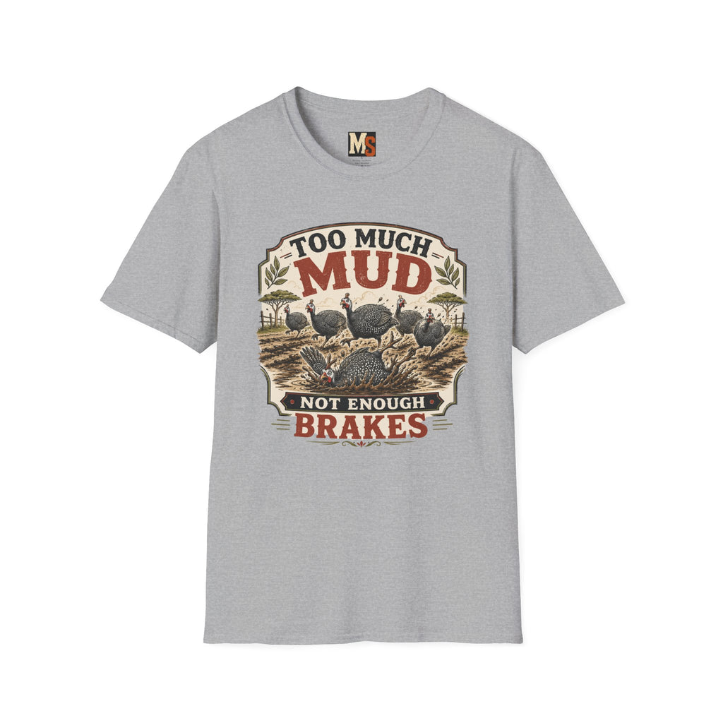 Too much mud - not enough brakes T-shirt