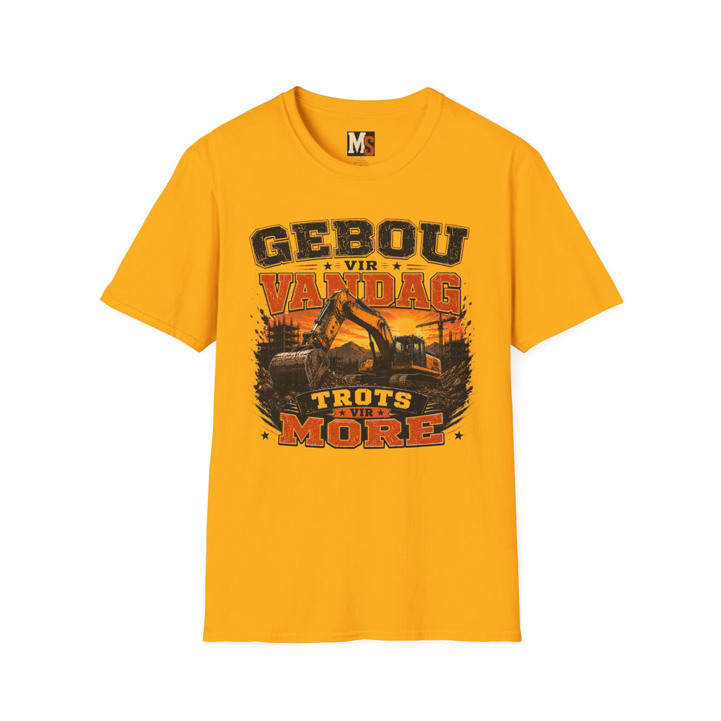 Gebou vir vandag, trots vir more T-shirt