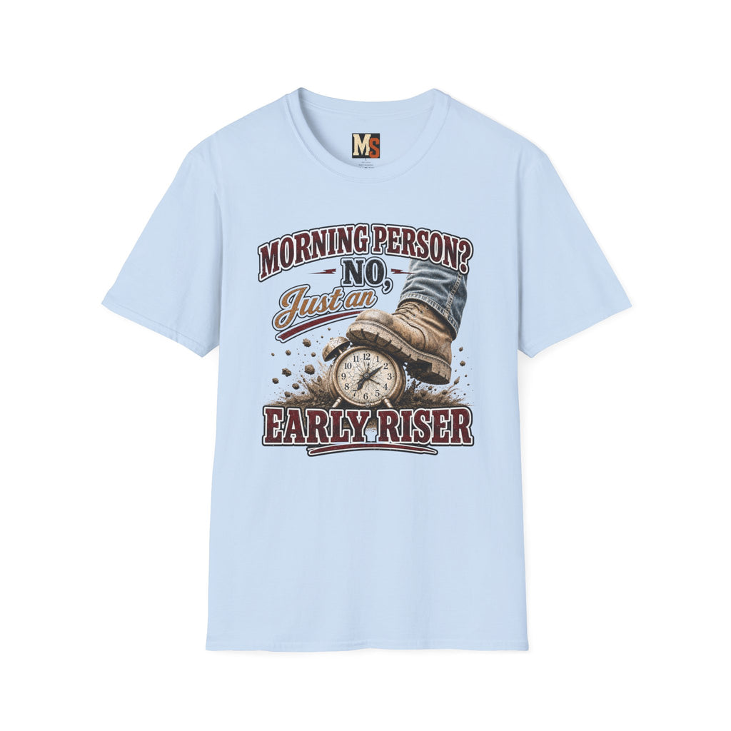 Morning Person? No - Just an early Riser T-shirt