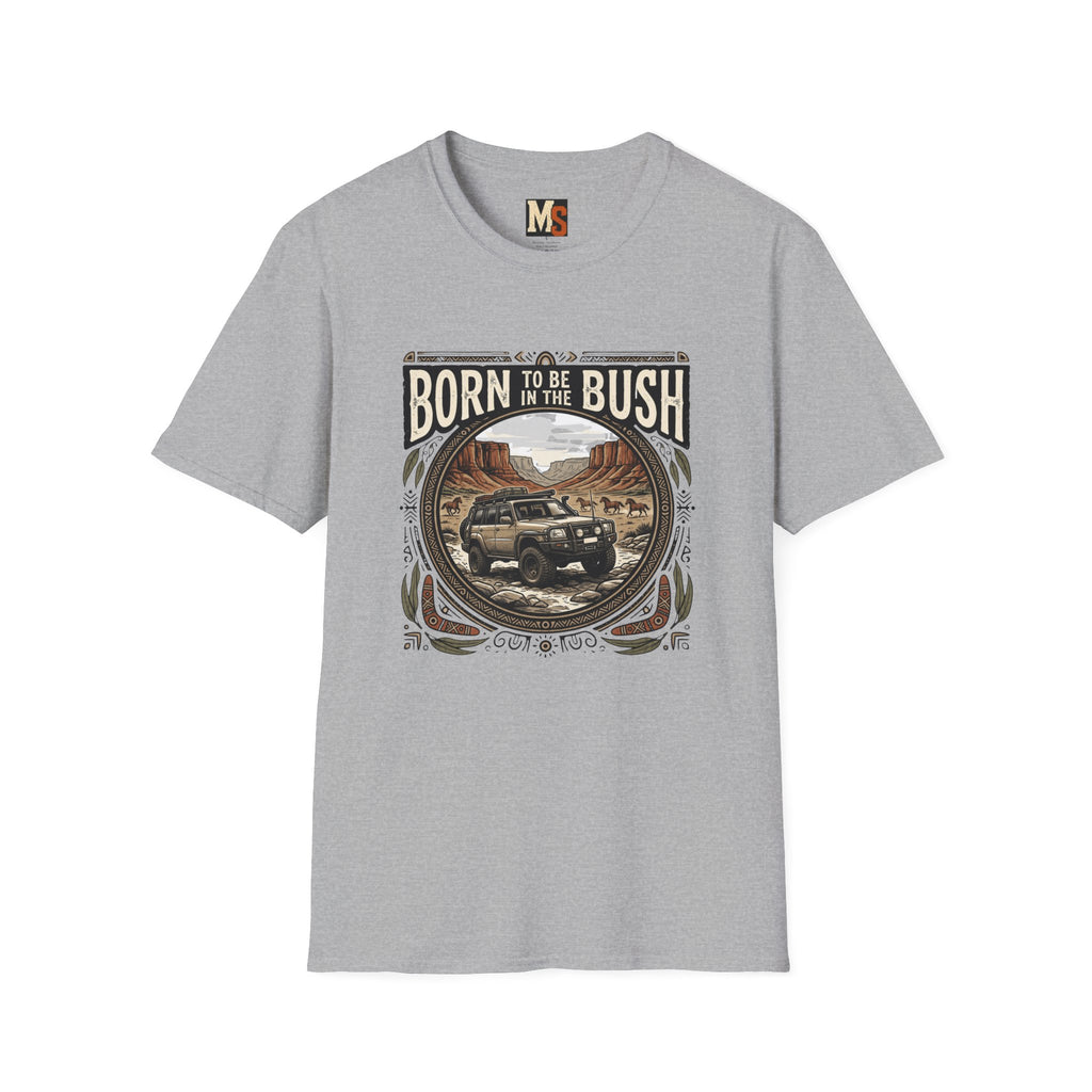 Born to be in the bush2 T-shirt