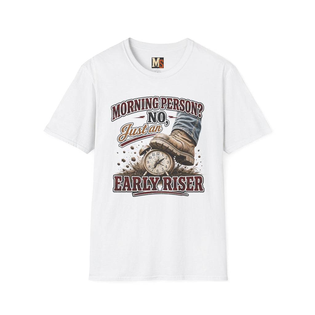 Morning Person? No - Just an early Riser T-shirt