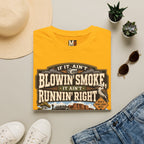 If it ain't blowin smoke T-shirt