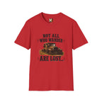 Not all who wander, are lost T-shirt