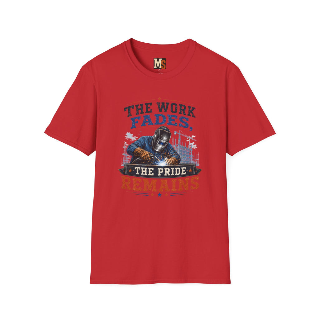 The work fades, the pride remains T-shirt