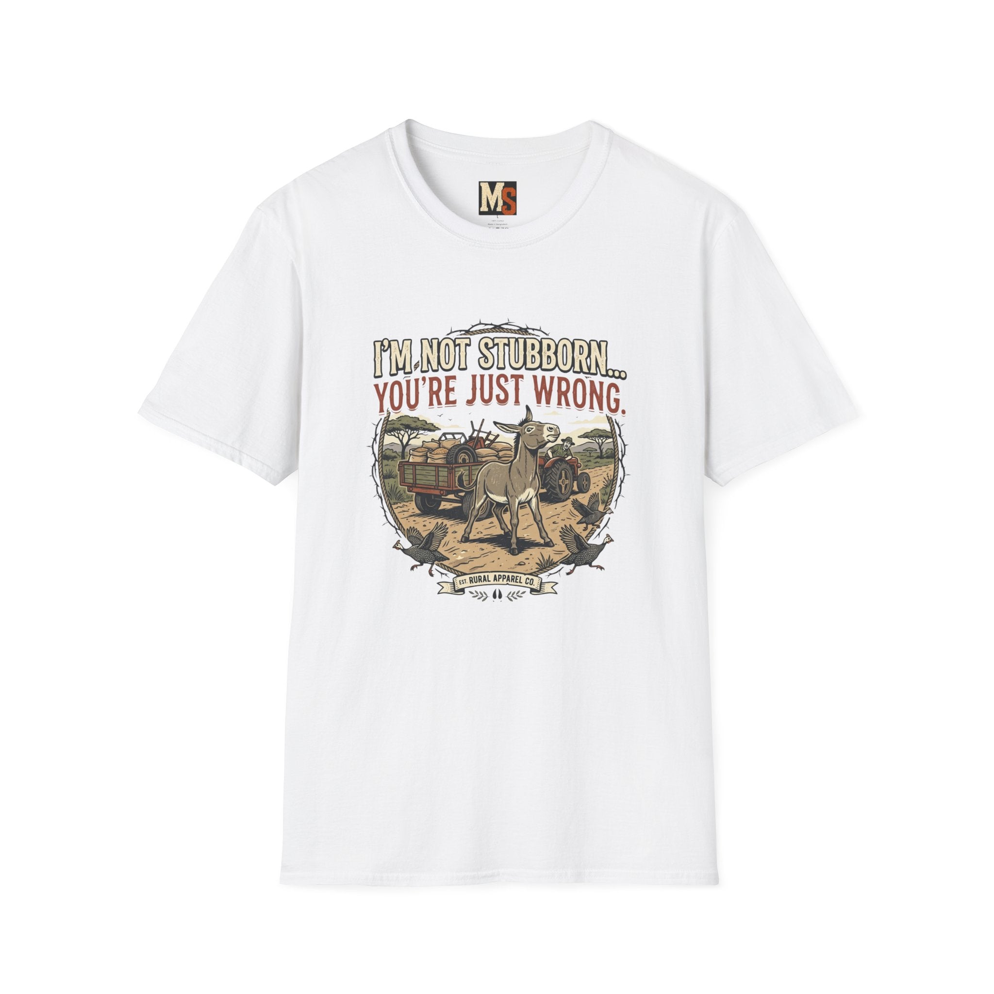I'n not stubborn...you're just wrong T-shirt