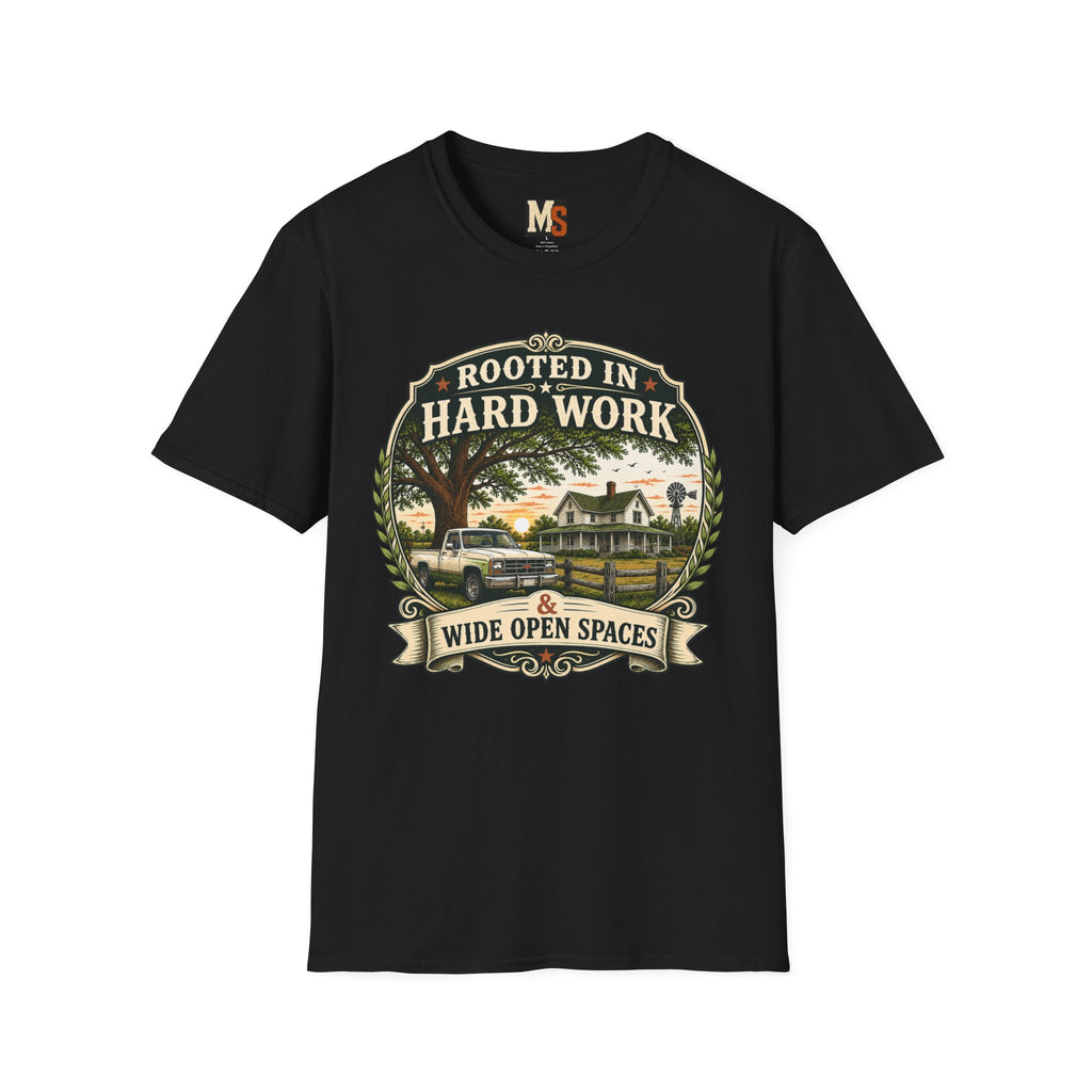Rooted in hard work & Wide open spaces T-shirt
