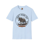 I Don't work out - I am the work T-shirt