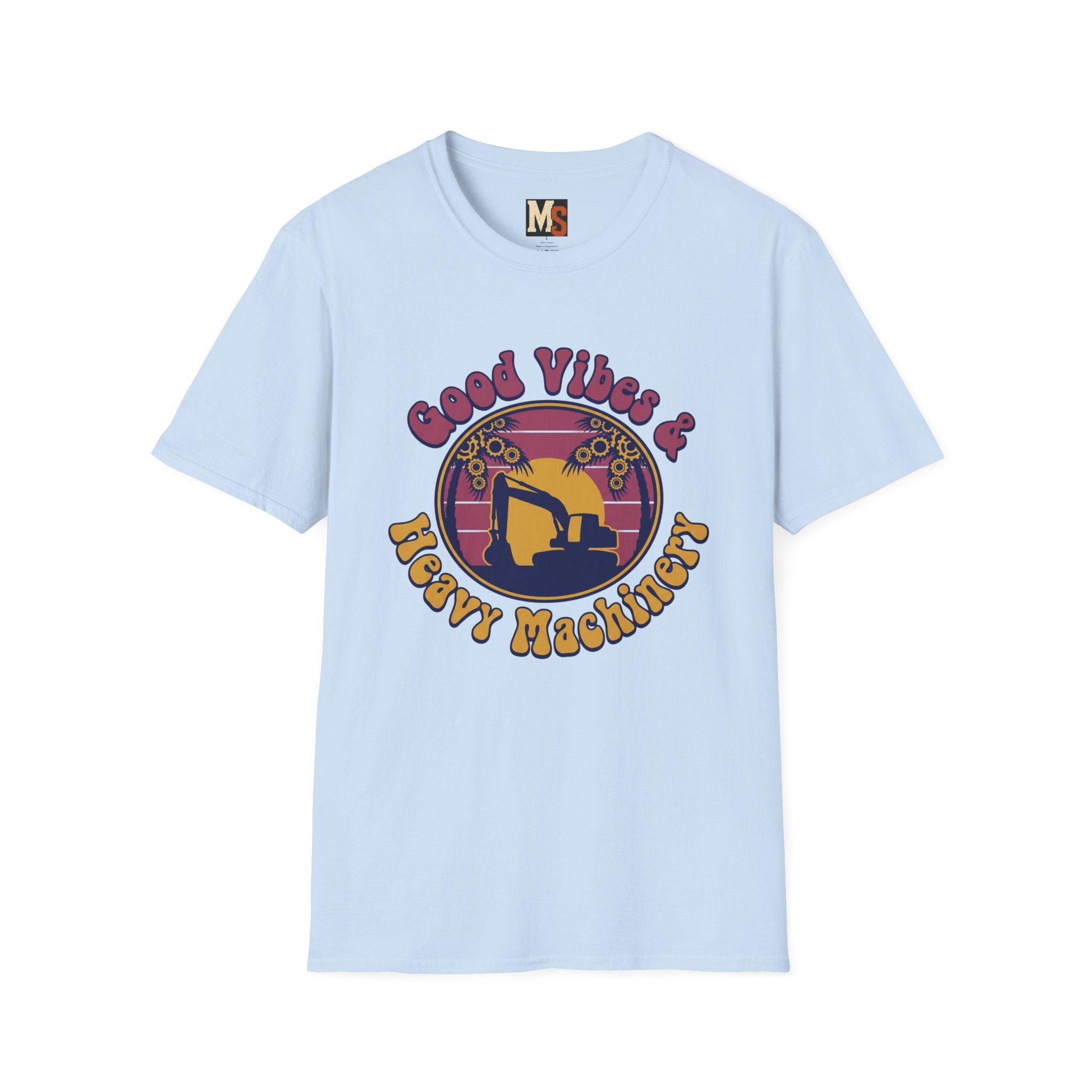 Good vibes & Heavy Machinery T-shirt