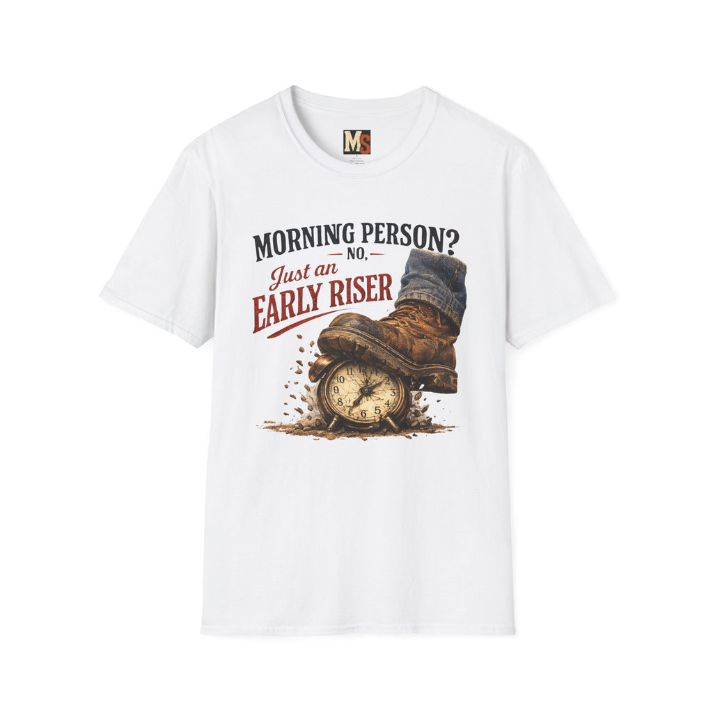 Morning person_ No - Just an early riser T-shirt