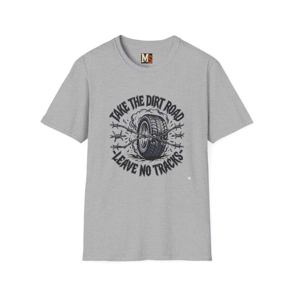 Take the dirt road - leave no tracks T-shirt