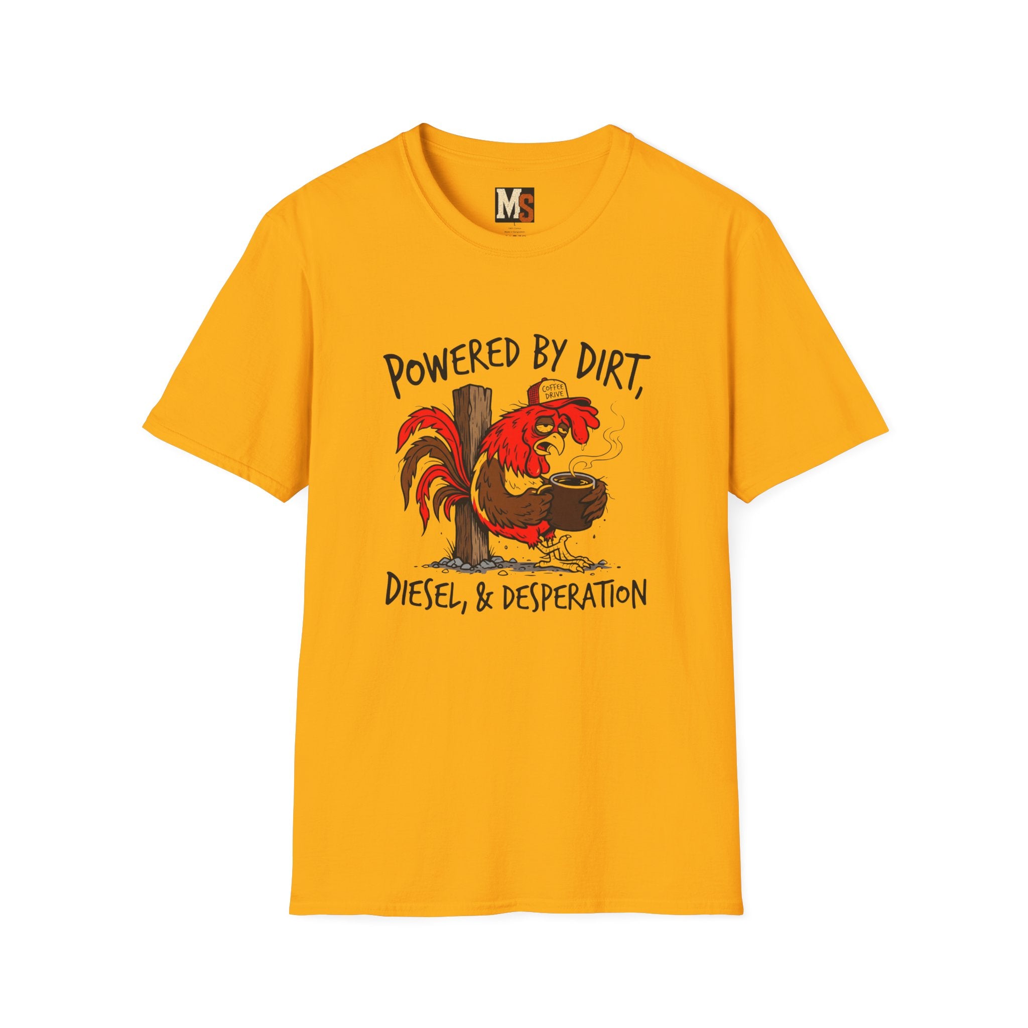 Powered by Dirt, Diesel & Desperation T-shirt