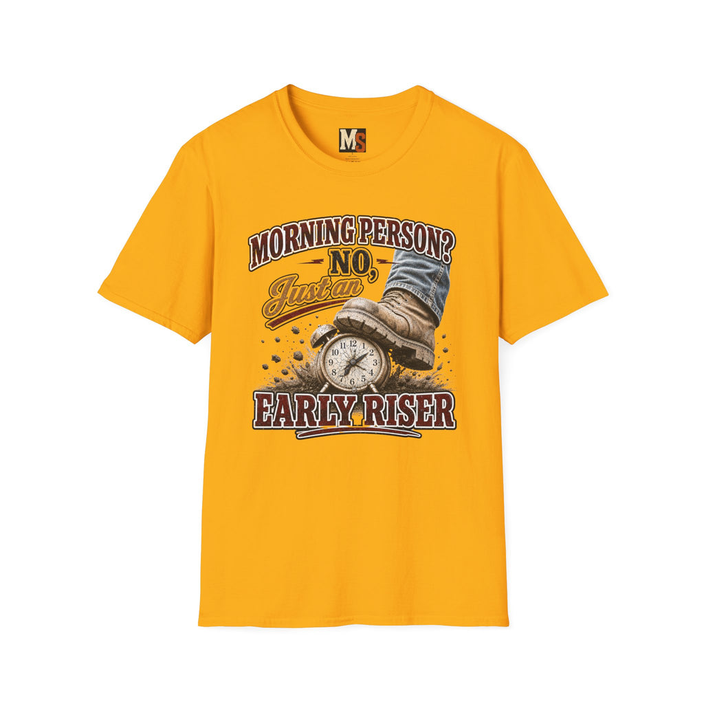Morning Person? No - Just an early Riser T-shirt