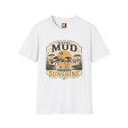 Where Mud meets Sunshine T-shirt