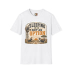 Sleeping in is not an option2 T-shirt