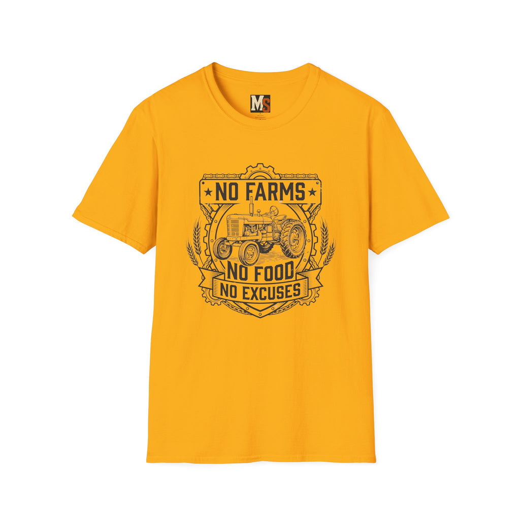 No Farms, No Food, No Excuses T-shirt