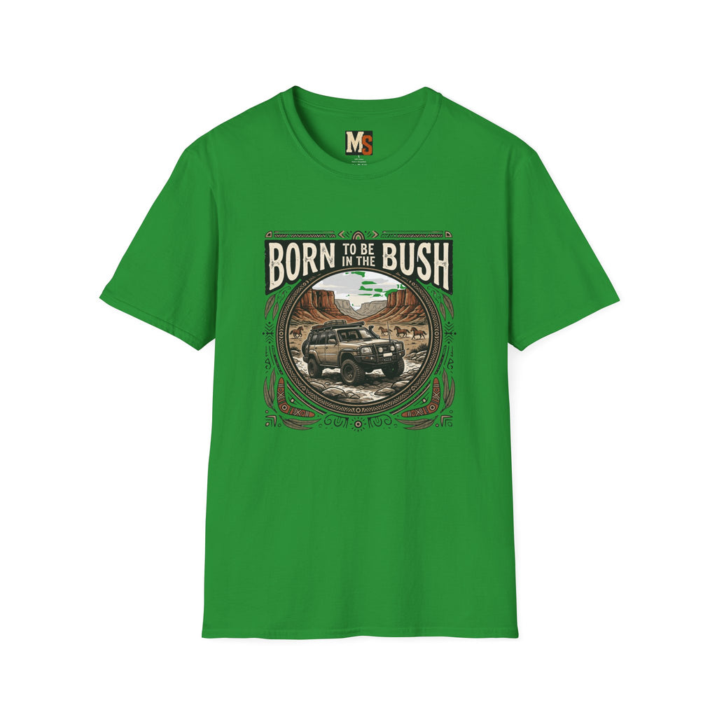 Born to be in the bush2 T-shirt