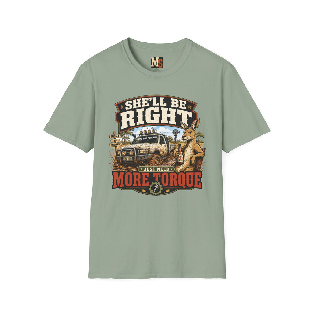 She'll be right - just need more torque T-shirt