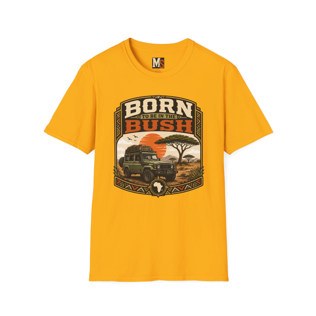 Born to be in the bush1 T-shirt
