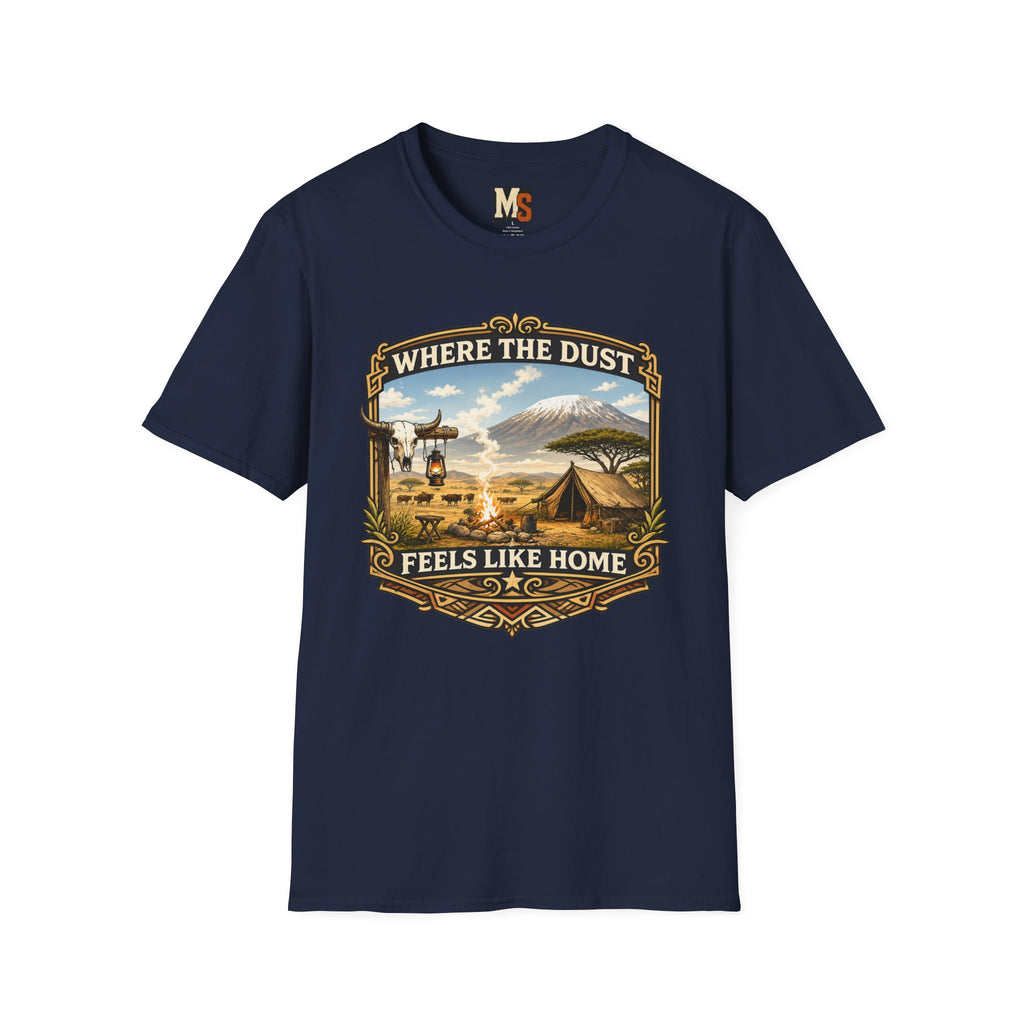 Where the Dust feels like home T-shirt