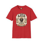 Life is sometimes more mud than sunshine T-shirt