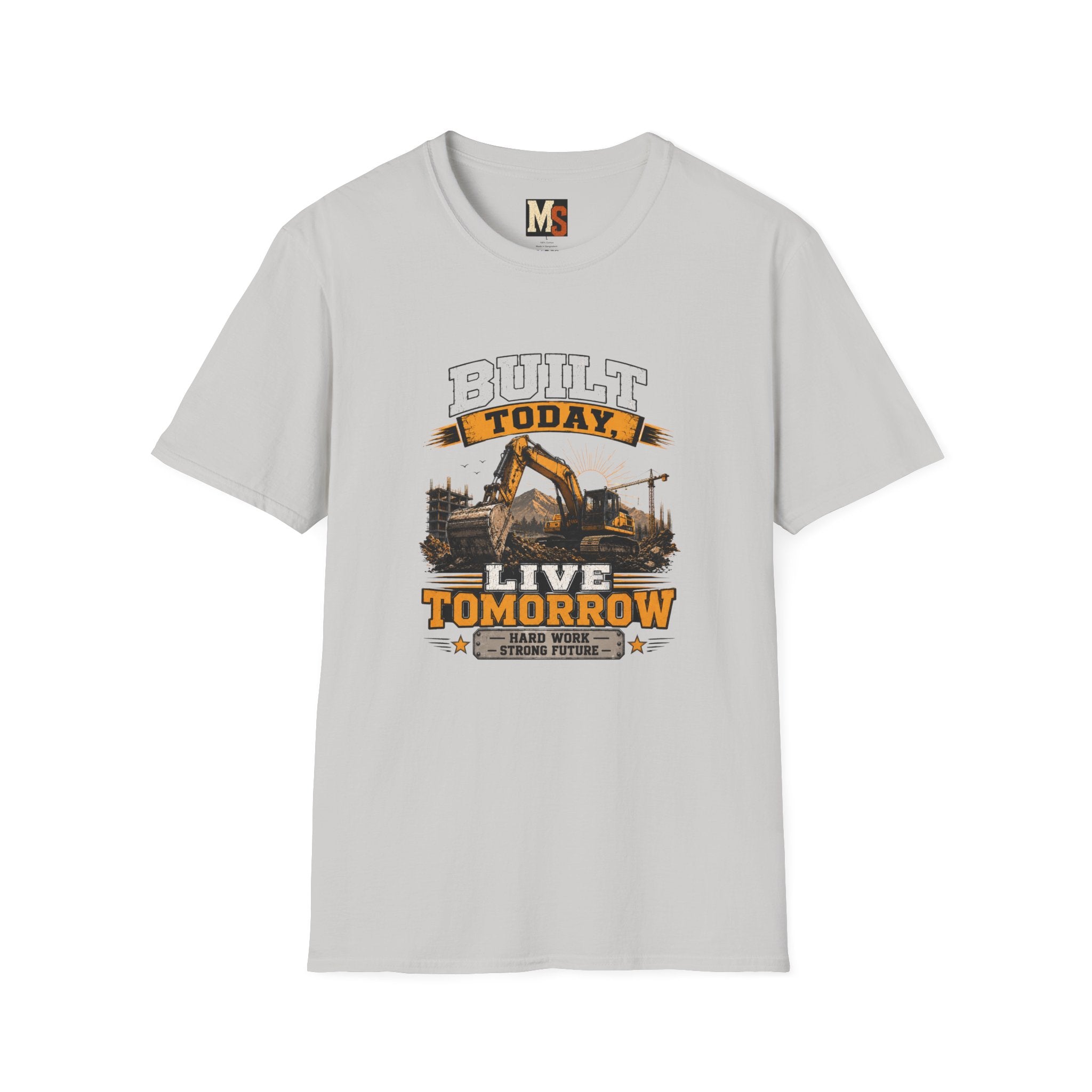 Built today, live tomorrow T-shirt