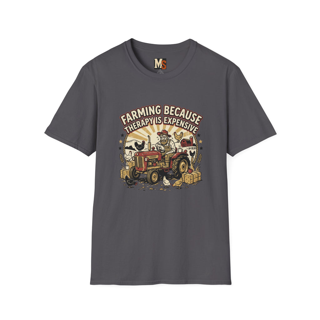 Farming because therapy is expensive T-shirt