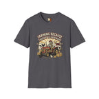 Farming because therapy is expensive T-shirt