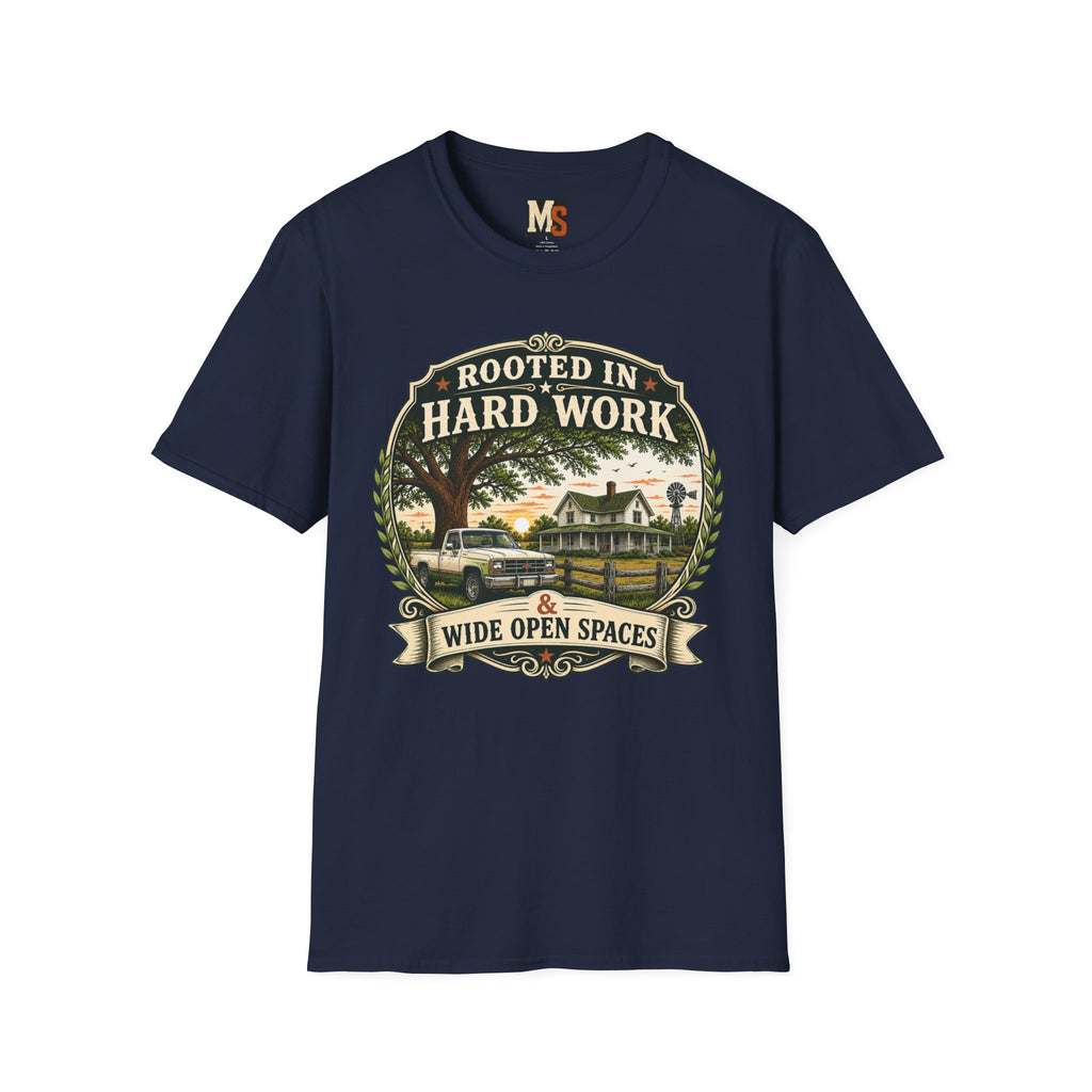 Rooted in hard work & Wide open spaces T-shirt