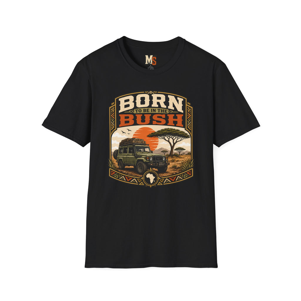 Born to be in the bush1 T-shirt