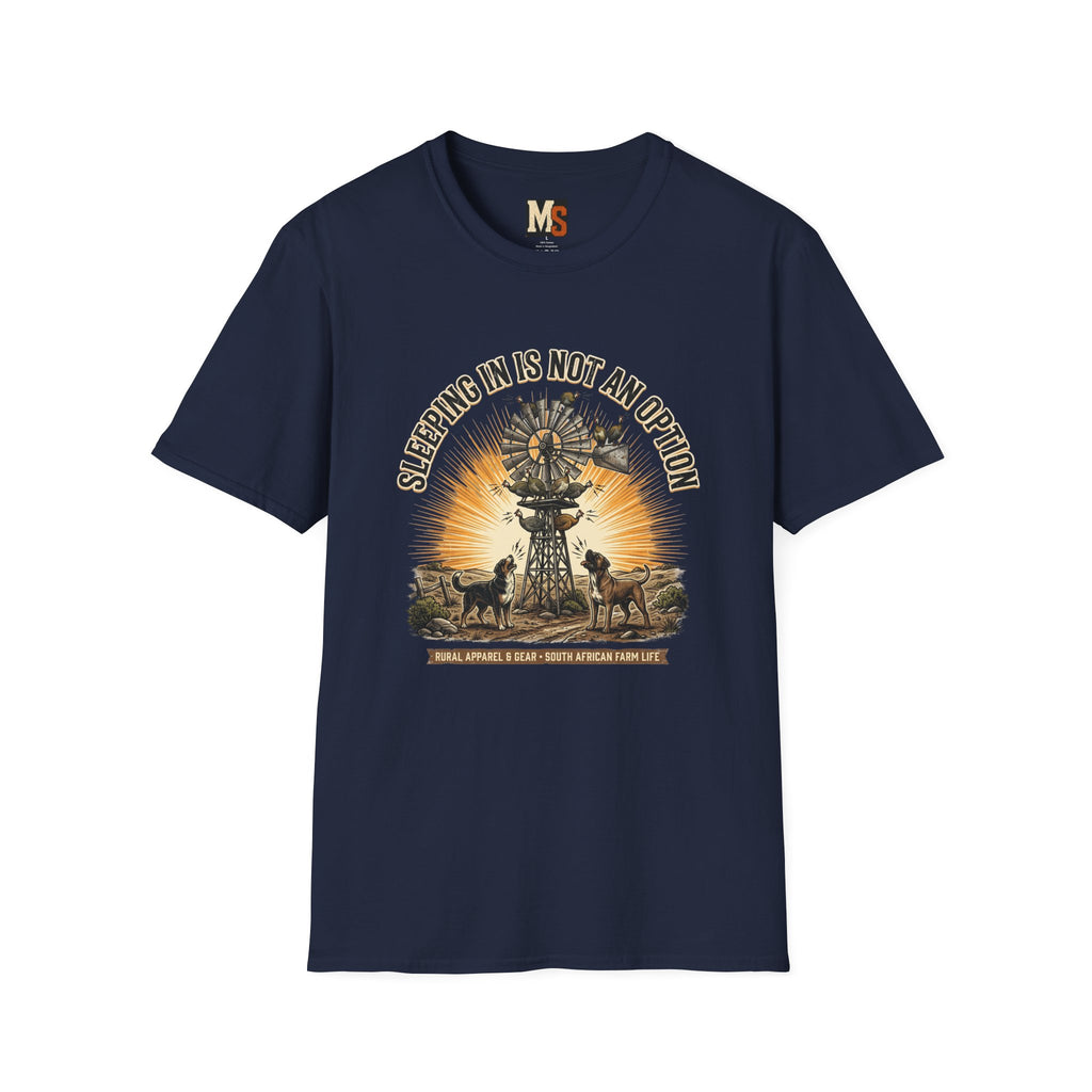 Sleeping in is not an option T-shirt