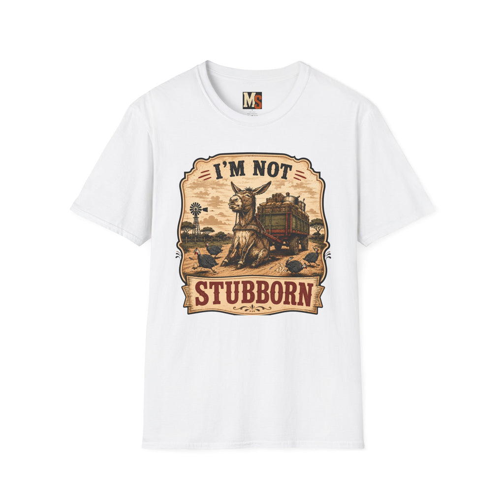 I'm not stubborn T-shirt