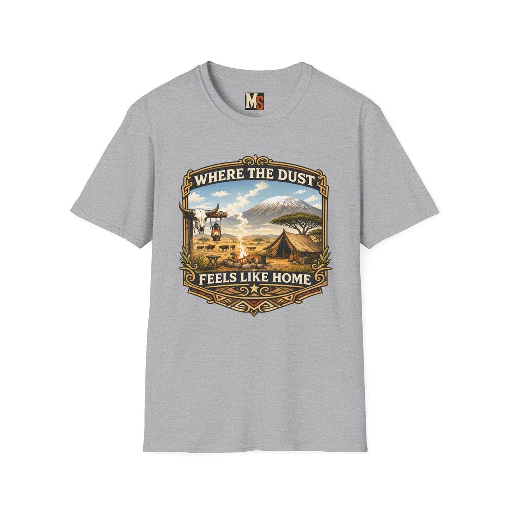 Where the Dust feels like home T-shirt