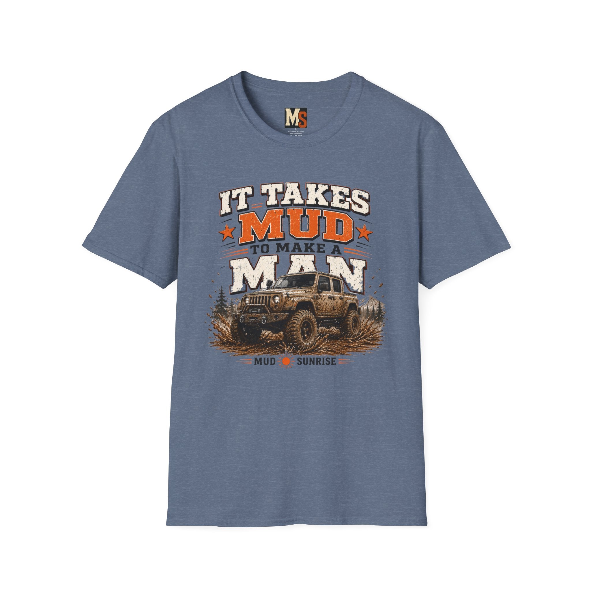 It takes mud to make a man T-shirt