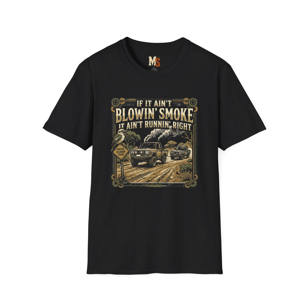 If it ain't blowin smoke, it ain't runnin' right T-shirt